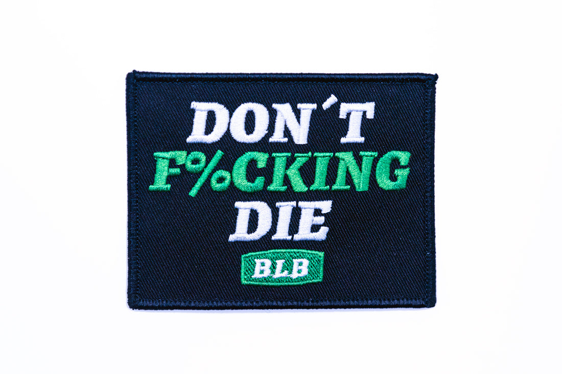 Parche bordado Dont F%cking Die (Grande)